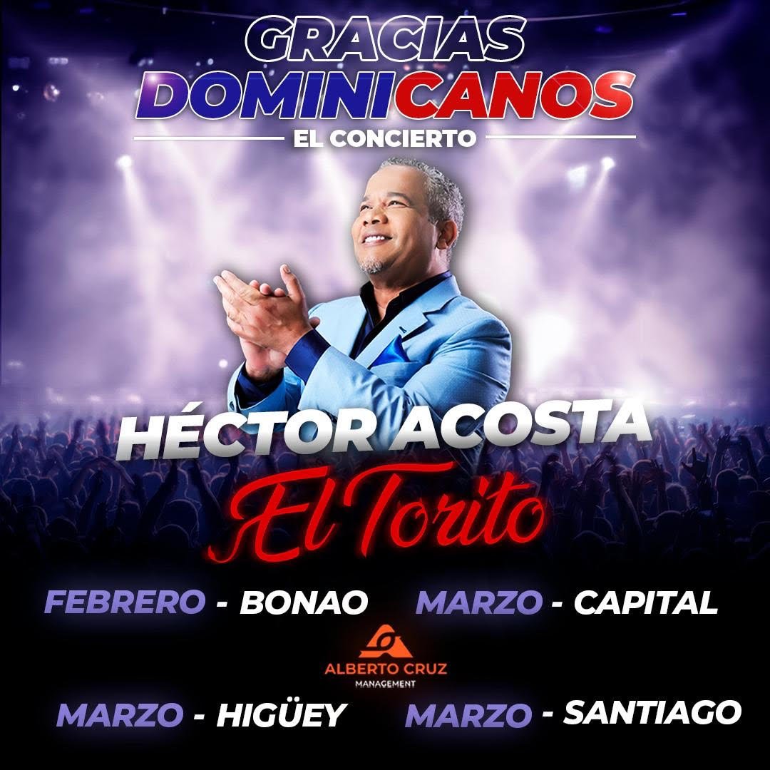 Héctor Acosta “El Torito” agradecerá a los dominicanos con cuatro grandes conciertos