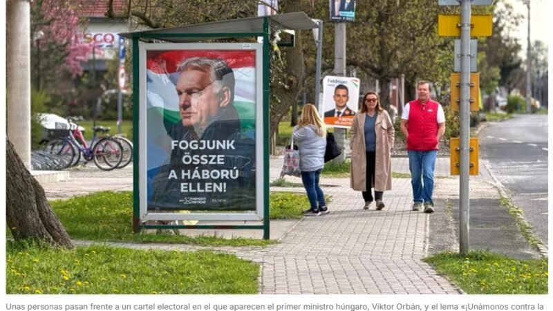 Hungría: Viktor Orbán se juega el poder en un fin de campaña legislativa bajo tensión