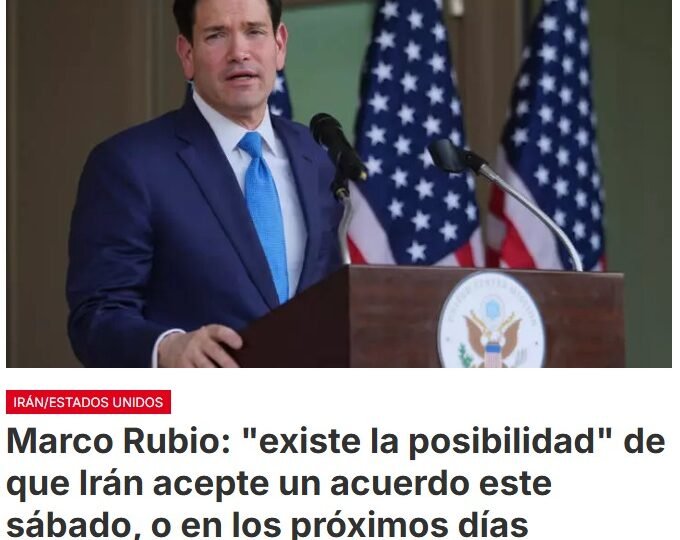 El secretario de Estado estadounidense, Marco Rubio, afirmó que existe una «posibilidad» de que Irán acepte un acuerdo este sábado