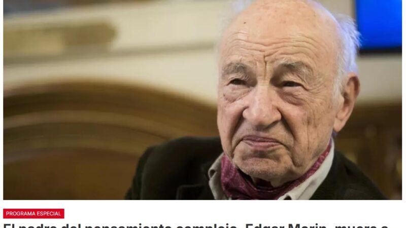 Fallece Edgar Morin, una de las figuras más influyentes del pensamiento francés en los últimos 50 años