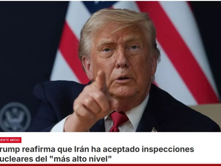 El presidente de Estados Unidos, Donald Trump, afirma  que Irán acepta «plena y completamente» permitir que los inspectores nucleares regresen al país para visitar sitios bombardeados