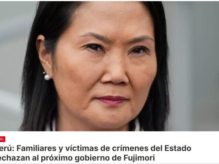Familiares y víctimas de crímenes cometidos por el Estado peruano cuestionan legitimidad de la presidenta electa Keiko Fujimori