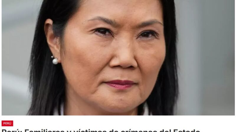 Familiares y víctimas de crímenes cometidos por el Estado peruano cuestionan legitimidad de la presidenta electa Keiko Fujimori