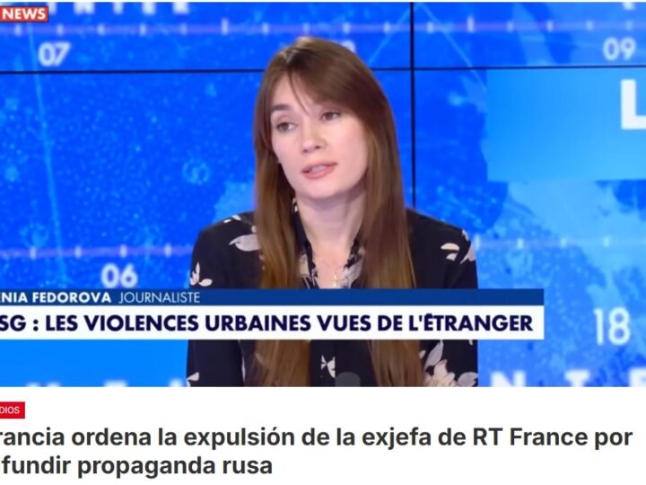 Francia ordena la expulsión de Xenia Fedorova, exdirectora de la filial francesa del canal estatal ruso RT, al considerar que sus actividades representan una amenaza para los intereses fundamentales del Estado y para el orden público, según informó el Ministerio del Interior