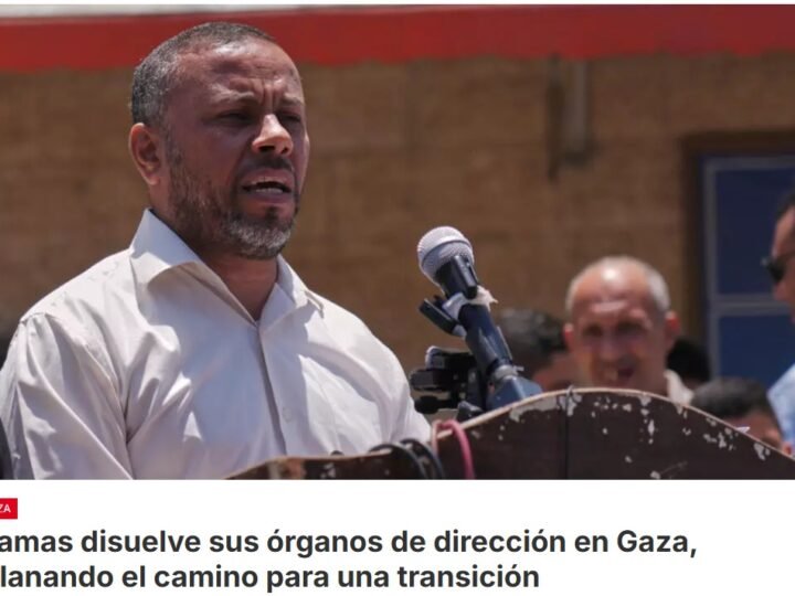 El movimiento islamista palestino Hamás anuncia que había disuelto sus órganos de dirección en la Franja de Gaza