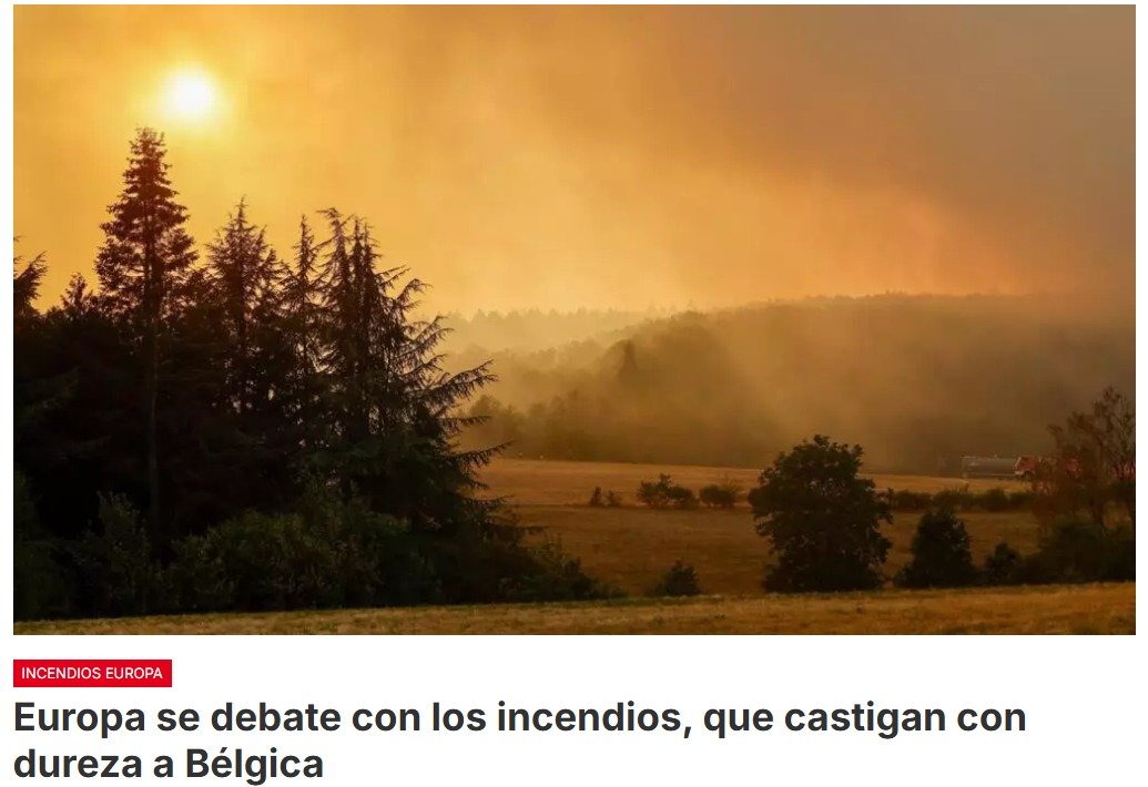 Mientras Europa atraviesa un verano de calor extremo sin precedentes, los incendios forestales se multiplican en regiones que antes se habían librado de ellos, como en Bélgica y Alemania
