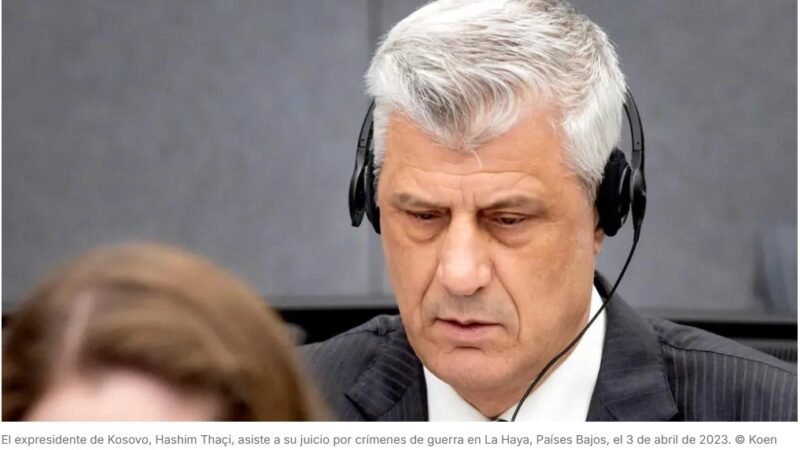 Un tribunal especial para Kosovo establecido en La Haya condena al expresidente de Kosovo, Hashim Thaçi, a 25 años de prisión por crímenes de guerra cometidos por la guerrilla kosovar en los 90.
