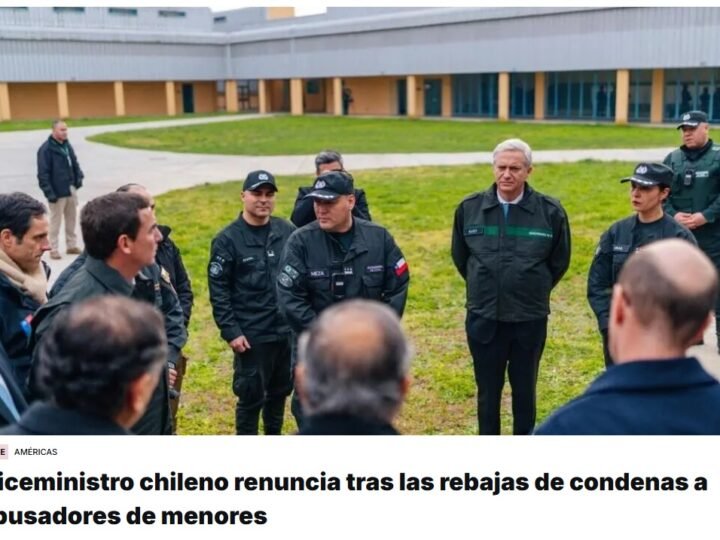 El viceministro de Justicia chileno dimite en medio de una polémica por las reducciones de condenas aplicadas por su cartera a 56 abusadores sexuales de menores
